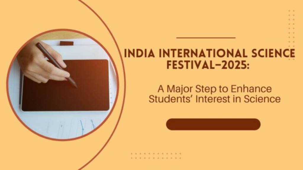 India International Science Festival2025 A big step to increase the interest of students towards science